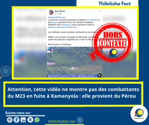 Attention, cette vidéo ne montre pas des combattants du M23 en fuite à kamanyola : elle provient du pérou