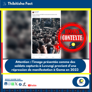 Attention, l’image présentée comme des soldats capturés à Luvungi provient d’une répression de manifestation à Goma en 2023