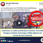 Attention, la vidéo prétendant montrer Corneille Nangaa rendant hommage à Willy Ngoma est sortie de son contexte